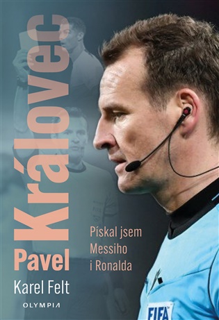 Pavel Královec: Pískal jsem Messiho i Ronalda - Karel Felt