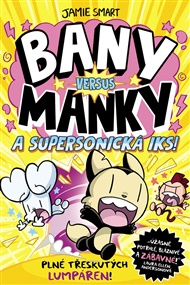 Bany versus Manky a supersonická Iks - Jamie Smart