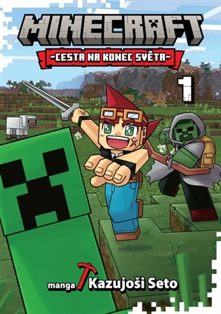Minecraft manga: Cesta na konec světa 1 - Tazujoši Seto