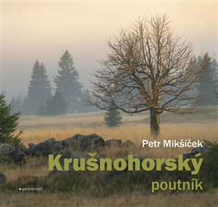Krušnohorský poutník - Petr Mikšíček