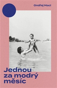 Jednou za modrý měsíc - Ondřej Macl