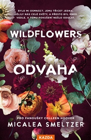 Wildflowers - Odvaha - Micalea Smeltzer