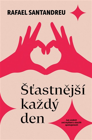 Šťastnější každý den - Rafael Santandreu