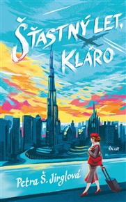 Šťastný let, Kláro - Petra Jirglová