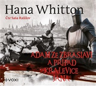 Adam ze Zbraslavi a případ kralevice Jana - Hana Whitton