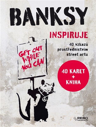 Banksy inspiruje: 40 vzkazů prostřednictvím street artu - Sabina De Gregori, Giulia Manzi