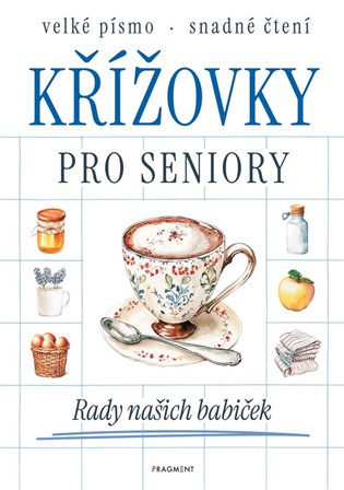 Křížovky pro seniory - Rady našich babiček -  kolektiv
