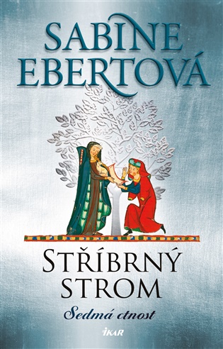Stříbrný strom: Sedmá ctnost - Sabine Ebert