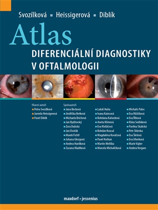 Atlas diferenciální diagnostiky v oftalmologii - Pavel Diblík, Jarmila Heissigerová, Petra Svozílková