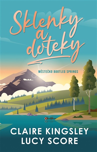 Sklenky a doteky - Claire Kingsley, Lucy Score