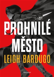 Prohnilé město (brož.) - Leigh Bardugo