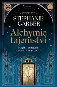 Alchymie tajemství - Stephanie Garberová