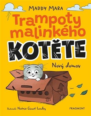 Trampoty malinkého kotěte – Nový domov - Maddy Mara
