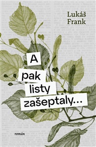 A pak listy zašeptaly... - Lukáš Frank