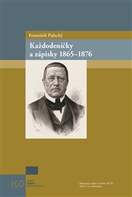 Každodeníčky a zápisky 1865–1876 - František Palacký, Petra Harloff-Hejcmanov (ed.)