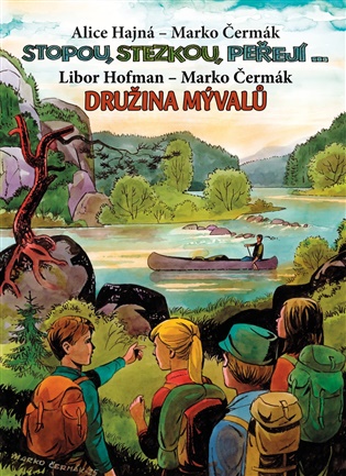 Stopou, stezkou peřejí - Družina Mývalů - Alice Hajná, Marko Čermák, Libor Hofman