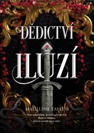 Dědictví iluzí - Madeline Taylor
