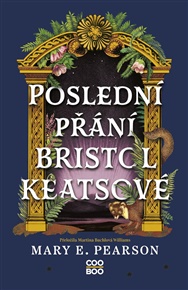 Poslední přání Bristol Keatsové - Mary E. Pearsonová