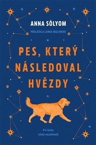 Pes, který následoval hvězdy - Anna Sólyom
