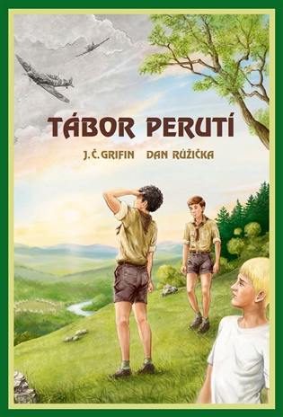 Tábor perutí - J. Č. Grifin, Dan Růžička