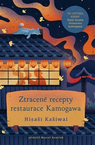 Ztracené recepty restaurace Kamogawa - Hisashi Kashiwai