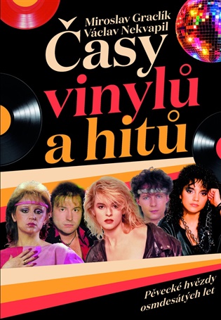 Časy vinylů a hitů: Pěvecké hvězdy osmdesátých let - Miroslav Graclík, Václav Nekvapil