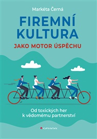 Firemní kultura jako motor úspěchu: Od toxických her k vědomému partnerství - Markéta Černá