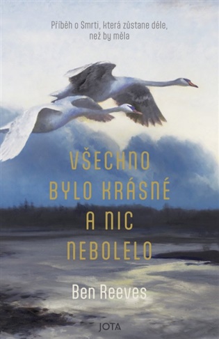 Všechno bylo krásné a nic nebolelo - Ben Reeves