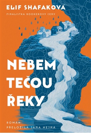 Nebem tečou řeky - Elif Shafaková