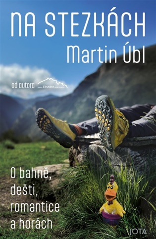 Na stezkách: O bahně, dešti, romantice a horách - Martin Úbl