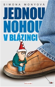 Jednou nohou v blázinci - Simona Monyová