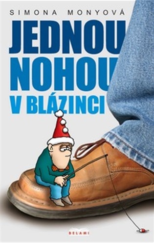 Jednou nohou v blázinci - Simona Monyová