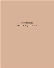 Mít na jazyku - Petr Mazanec