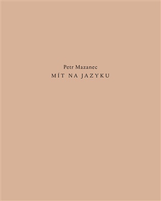 Mít na jazyku - Petr Mazanec