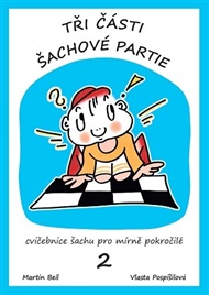 Tři části šachové partie: Cvičebnice šachu pro začátečníky 2. díl - Martin Beil, Vlasta Pospíšilová