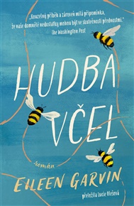 Hudba včel - Eileen Garvin
