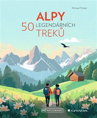 Alpy: 50 legendárních treků - Michael Pröttel