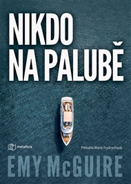 Nikdo na palubě: Čtyřčlenná rodina. Opuštěná jachta. Jeden velký otazník. - Emy McGuire