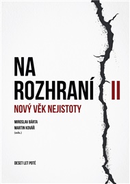Na rozhraní II: Nový věk nejistoty - Miroslav Bárta (ed.), Martin Kovář (ed.)