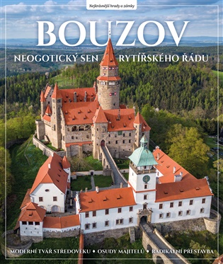 Bouzov: Neogotický sen rytířského řádu - 