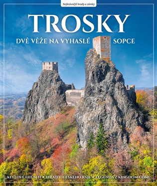 Trosky: Dvě věže na vyhaslé sopce - 