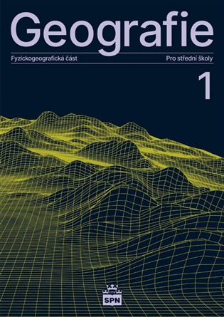 Geografie 1 Pro střední školy / Fyzickogeografická část - Vít Voženílek, Miroslav Vysoudil