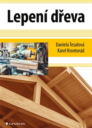 Lepení dřeva - Karel Krontorád, Daniela Tesařová