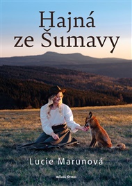 Hajná ze Šumavy - Lucie Marunová
