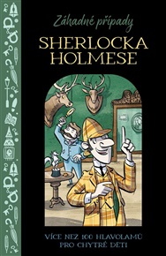 Záhadné případy Sherlocka Holmese: Více než 100 hlavolamů pro chytré děti -  kolektiv