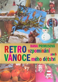 Retro vzpomínání: aneb Vánoce mého dětství - Hana Primusová