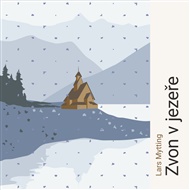 Zvon v jezeře - Lars Mytting
