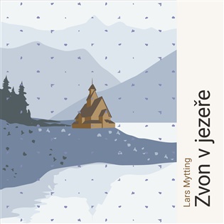 Zvon v jezeře - Lars Mytting