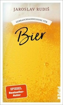 Gebrauchsanweisung für Bier - Jaroslav Rudiš