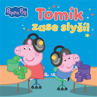 Peppa Pig - Tomík zase slyší! -  kolektiv